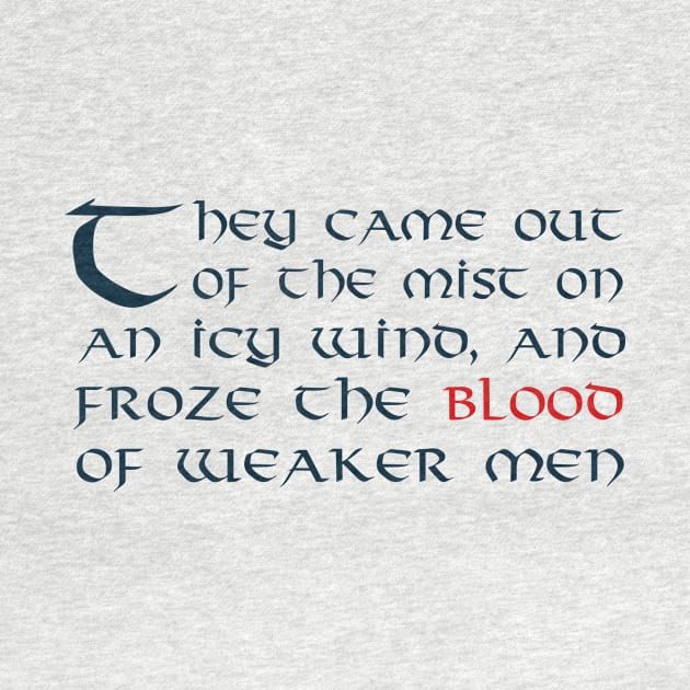 They Came Out of the Mist on an Icy Wind, and Froze the Blood of Weaker Men by MedievalSteward